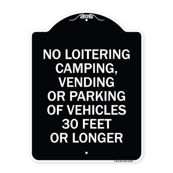 Signmission No Loitering Camping Vending or Parking of Vehicles 30 Feet or Longer Alum, 24" x 18", BW-1824-23841 A-DES-BW-1824-23841 - main